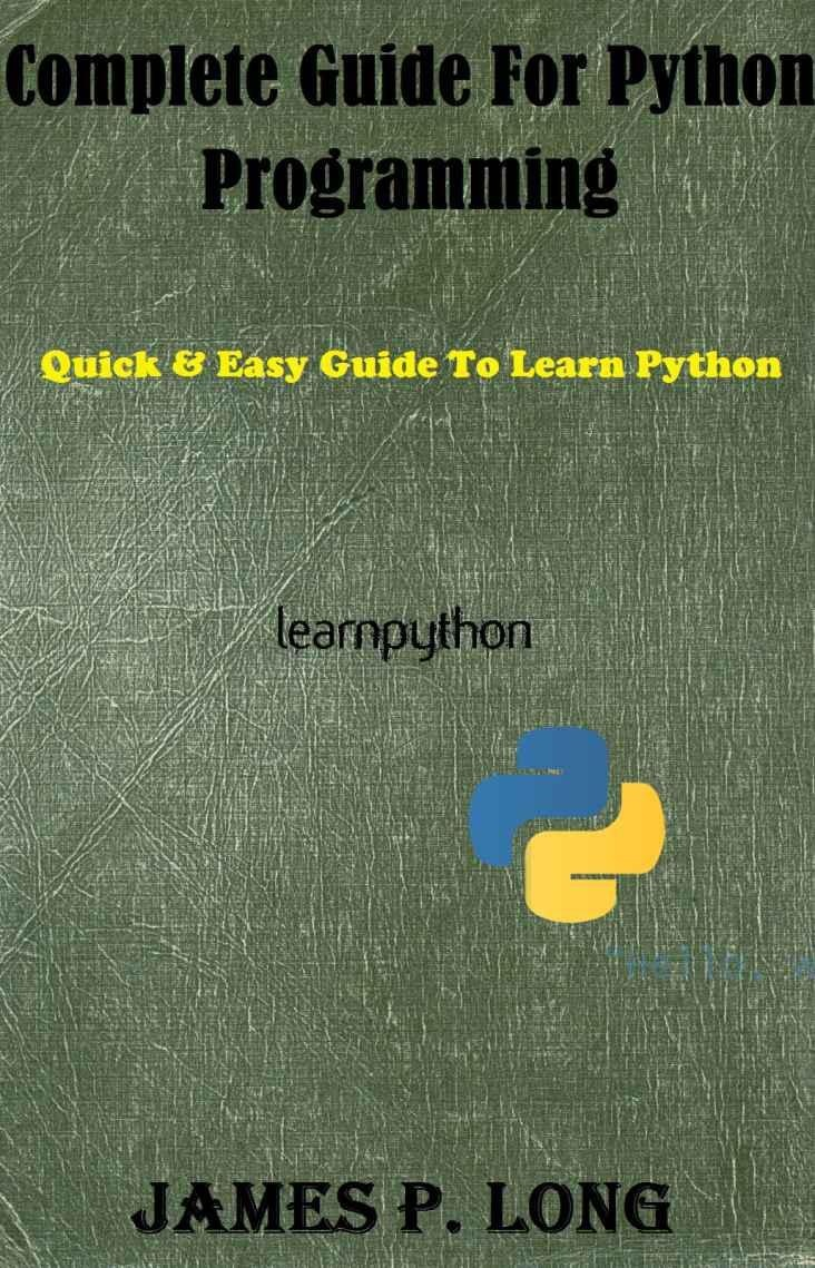 Complete Guide For Python Programming - Quick & Easy Guide To Learn ...